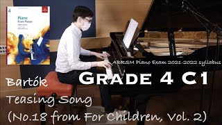 Grade 4 C1  Bartók  Teasing Song Vol 2 No18  ABRSM Piano Exam 20212022  Stephen Fung 🎹 [upl. by Aldrich499]