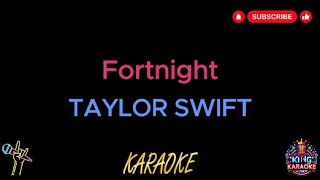 Taylor Swift  Fortnight Karaoke Version [upl. by Ewens]