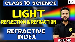 Refractive Index  Light Reflection amp Refraction Ch 10  Class 10 Science  Ashu Ghai Sir [upl. by Amlus]