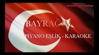 Bayrağım O Al Rengin Solmasın  Bayrak Marşı Piyano Eşlik  Karaoke quotDo Tonundaquot [upl. by Meingoldas]