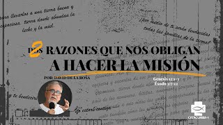 Dos Razones que nos Obligan a hacer la Misión [upl. by Yenrab]