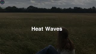 Heat Waves  Slowed Reverb Song Lyrics [upl. by Sharl891]