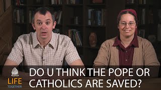 Do u think the pope or Roman Catholics are saved  Anabaptist Q amp A [upl. by Kathlene983]