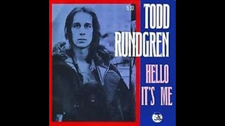 Todd Rundgren Hello Its Me [upl. by Kay]