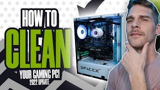 How To Clean Your Gaming PC 2022 Update [upl. by Jenine]