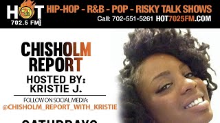 CHISHOLM REPORT WITH KRISTIE J LIVE ON HOT7025FMCOM [upl. by Rosenblast]