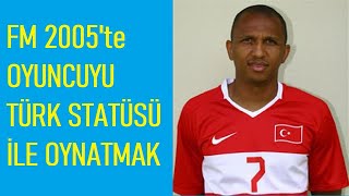 Yabancı Oyuncuyu Türk Statüsünde Oynatmak  Football Manager 2005 yabancısınırı fm2005 [upl. by Kassel]