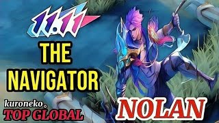 Gameplay Nolan quotTHE NAVIGATORquot New 1111 Skin  Top Global Nolan  kuroneko。 Mobile Legends [upl. by Etnahsal]