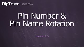 Pin Number amp Pin Name Rotation DipTrace Feature Review [upl. by Langham]