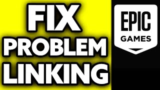 How To FIX Problem Linking Epic Games Account 2024 [upl. by Navek]