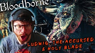 Pro Vocalist is STUNNED by quotLudwig The Accursed amp Holy Bladequot  Bloodborne OST REACTION [upl. by Novel616]