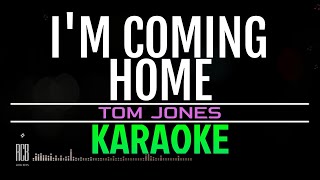 IM COMING HOME  TOM JONES  KARAOKE [upl. by Aruon69]