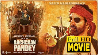 Bachchan Pandey Full Movie Akshay Kumar  Bachan Pandey Full Movie Akshay Kumar  Akshay KumarKriti [upl. by Dachy]