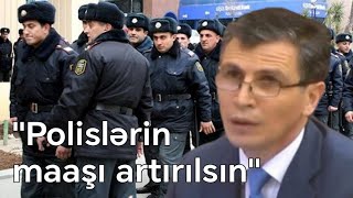 quotPolislərin maaşı artırılsınquot  Zahid Orucdan Təklif [upl. by Artenehs]