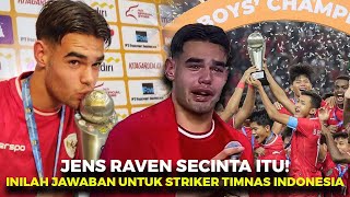 JUARA AFF U19 NASIONALISME TINGGI NANGIS SAMPAI MEWEK JENS RAVEN JAWABAN UNTUK STRIKER TIMNAS [upl. by Aierbma281]