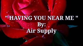 HAVING YOU NEAR ME Lyrics ByAir Supply [upl. by Oahc]