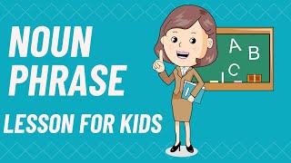 Noun phrase lesson for kids [upl. by Koal]