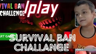 IPLAY GAME SURVIVAL BAN CHALLANGE jayeshkumargaming gaming [upl. by Solohcin]