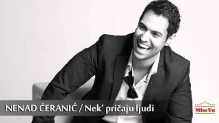 Nenad Ceranic  Neka pricaju ljudi Audio 2011 HD [upl. by Emsoc4]