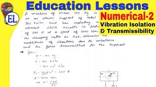 Numerical 2  Vibration Isolation and Transmissibility  Dynamics of machinery [upl. by Costanzia]