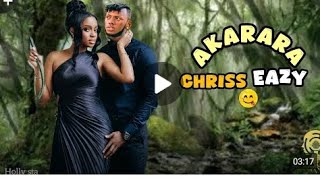 Chriss Eazy Akarara official video music Audio by Element Eleeh 2024 [upl. by Immaj904]