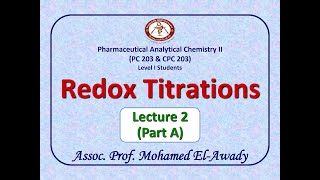 Redox Titration Lec2  Part A by Assoc Prof Mohamed ElAwady [upl. by Elac]