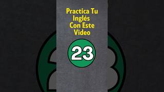 Practica Tu Inglés 23 [upl. by Sam883]