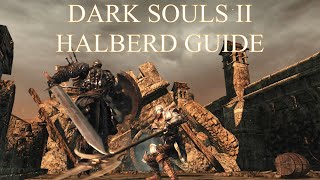 Dark Souls 2 SOTFS Halberd Guide 2022 [upl. by Rebmak]