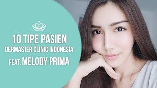 10 Tipetipe Pasien Dermaster Clinic Indonesia ft Melody Prima [upl. by Paulsen]