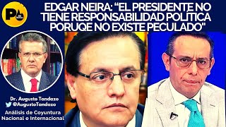 Dr Augusto Tandazo Edgar neira “El Presidente no tiene Responsabilidad Política porque no hay pe [upl. by Canute]