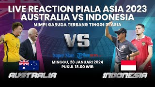 🔴 TIMNAS INDONESIA vs AUSTRALIA Piala Asia 2023 LIVE REACTION  Mimpi Garuda Terbang Tinggi di Asia [upl. by Adraynek]