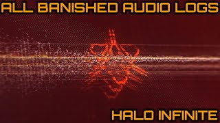 All BANISHED Audio Logs  Halo Infinite [upl. by Zetra]