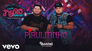 Os Barões da Pisadinha  Pirulitinho Ao Vivo [upl. by Ennailuj]