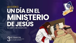 Escuela Sabática LIKE  Lección 2  Un día en el ministerio de Jesús [upl. by Riatsila387]