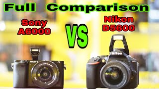 Nikon D5600 vs Sony A6000 Full comparison [upl. by Ihsir]