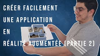 Comment créer facilement une application en RÉALITÉ AUGMENTÉE Partie 2 [upl. by Tigdirb]