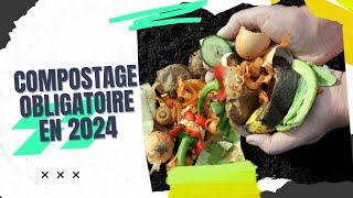 Compostage obligatoire en 2024  ce que vous devez savoir [upl. by Gelhar]