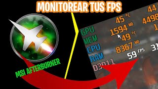 COMO MONITOREAR TUS FPS  COMO USAR MSI AFTERBURNER  MSI AFTERBURNER FPS [upl. by Vitkun]