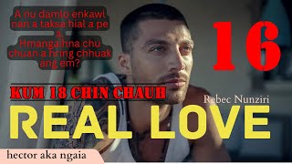 REAL LOVE 16 BY Rebec Nunziri MIZO LOVE STORY thawnthu ngaihnawm thawnthungaihnawm mizo [upl. by Olshausen817]