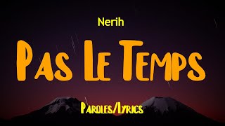 Nerih  Pas Le Temps ParolesLyrics [upl. by Preston]