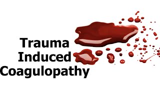 Trauma Induced Coagulopathy [upl. by Assiluy]