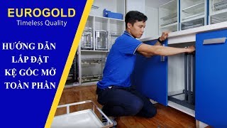 HƯỚNG DẪN LẮP ĐẶT KỆ GÓC MỞ TOÀN PHẦN  Eurogold Vietnam [upl. by Annaegroeg]