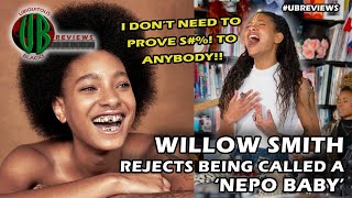 Willow Smith REJECTS being called a NEPO BABY  UBreviews WillowSmith [upl. by Alexia137]