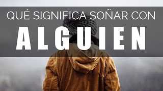 Qué significa soñar con alguien [upl. by Gabrielson]