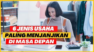 CATAT Inilah 6 Ide Usaha dan Bisnis yang Menjanjikan di Masa Depan [upl. by Adli]