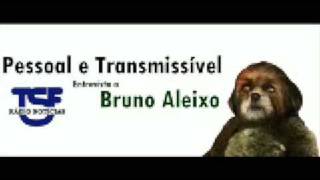 Bruno Aleixo no Pessoal e Transmissivel Parte 3 [upl. by Wandis]