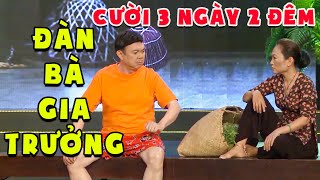 Hài Cười 3 Ngày 2 Đêm  Tập Đặc Biệt Cố NS Chí Tài Gặp Trúng Bà Vợ quotGia Trưởngquot  Hài Mới 2024 [upl. by Norbie59]