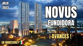 AVANCES DE CONSTRUCCIÓN del rascacielos Torre Novus Fundidora Uno en Monterrey México Julio 2023 [upl. by Cohin]