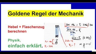 Hebel  Flaschenzug berechnen Goldene Regel der Mechanik 1 Physik [upl. by Lokim]