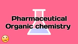 11 Pharmaceutical organic chemistry  TPL [upl. by Mccourt8]